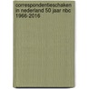 Correspondentieschaken in Nederland 50 Jaar NBC 1966-2016 by Albert Hebels