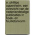 E. Phillips Oppenheim. Een overzicht van de Nederlandstalige publicaties in boek- en feuilletonvorm