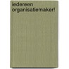 Iedereen organisatiemaker! door Yves Larock