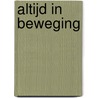 Altijd in beweging door Sam van den Eijnden