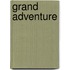 Grand adventure
