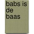 Babs is de baas