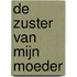 De zuster van mijn moeder