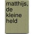 Matthijs, de kleine held