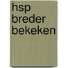 HSP breder bekeken by Maria Schuermans