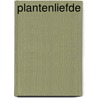 Plantenliefde by Michael Allaby