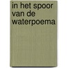 In het spoor van de Waterpoema door Raoul de Haan