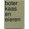 Boter Kaas en eieren by Ineke Verkade