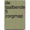 De Taalbende 5 Zorgmap door diverse