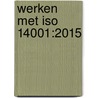 Werken met ISO 14001:2015 door Ronald Spruit