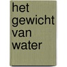 Het gewicht van water door Anita Shreve