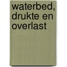 Waterbed, drukte en overlast by Ton Nabben