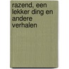Razend, Een lekker ding en andere verhalen by Cora Leek