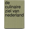 De culinaire ziel van Nederland by Eddie Niesten