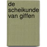 De scheikunde van giffen by Wybo Palstra