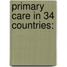 Primary care in 34 countries: door Willemijn Schäfer
