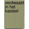 Verdwaald in het kasteel by Henk Hardeman