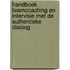 Handboek teamcoaching en intervisie met de authentieke dialoog