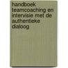 Handboek teamcoaching en intervisie met de authentieke dialoog door Veronique Kilian