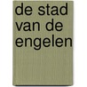 De stad van de engelen door Belle De Block