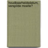 Houdbaarheidsdatum, verspilde moeite? by Y. Waarts