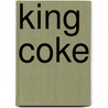 King Coke door Dannis Kramers