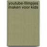 YouTube-filmpjes maken voor kids by Nick Willoughby
