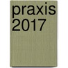 Praxis 2017 by Unknown