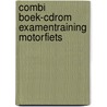 Combi Boek-CDrom examentraining Motorfiets door Onbekend