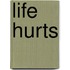 Life Hurts