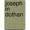 Joseph in Dothan by Joost van den Vondel