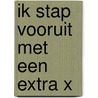 Ik stap vooruit met een extra X by Diana Divera Anna Dekker