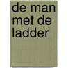 De man met de ladder door Arie Holland