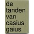 De tanden van Casius Gaius
