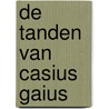 De tanden van Casius Gaius door Thom Roep