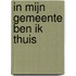 In mijn gemeente ben ik thuis