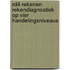 RD4-Rekenen Rekendiagnostiek op vier handelingsniveaus