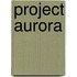 Project aurora