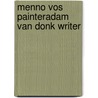 Menno vos painteradam van donk writer door Adam van Donk