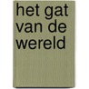 Het gat van de wereld by Guy Mortier