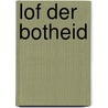Lof der botheid door Rene Van Stipriaan