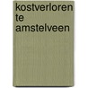 Kostverloren te Amstelveen door G.P. Alders