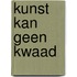 Kunst kan geen kwaad