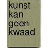 Kunst kan geen kwaad door Jop Ubbens
