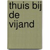 Thuis bij de vijand door Natascha van Weezel