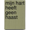 Mijn hart heeft geen haast door Joris Vincken