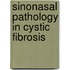 Sinonasal pathology in cystic fibrosis