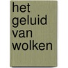 Het geluid van wolken door Paul Witteman