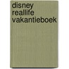 Disney Reallife vakantieboek door Onbekend