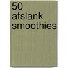 50 afslank smoothies by Mieke de Boer